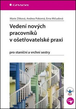 Vedení nových pracovníků v ošetřovatelské praxi Vedení nových pracovníků v ošetřovatelské praxi