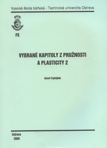 Vybrané kapitoly z pružnosti a plasticity 2 Vybrané kapitoly z pružnosti a plasticity 2