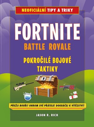 Fortnite Battle Royale: Pokročilé bojové taktiky Fortnite Battle Royale: Pokročilé bojové taktiky