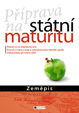 Příprava na státní maturitu – Zeměpis Příprava na státní maturitu – Zeměpis
