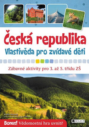 Česká republika – Vlastivěda pro zvídavé děti Česká republika – Vlastivěda pro zvídavé děti
