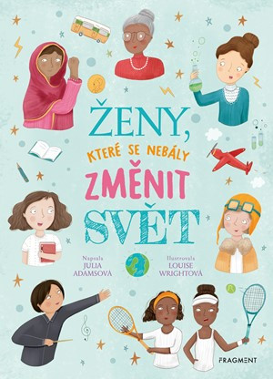 Ženy, které se nebály změnit svět Ženy, které se nebály změnit svět