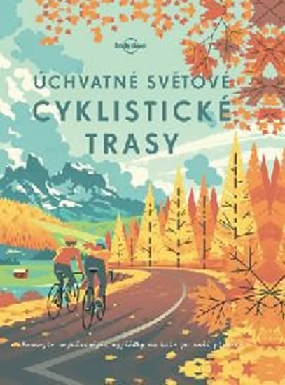 Úchvatné světové cyklistické trasy Úchvatné světové cyklistické trasy