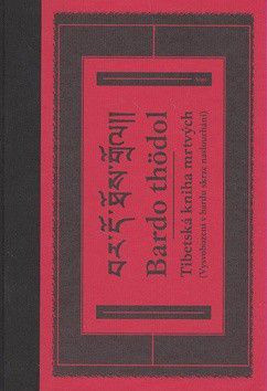 Tibetská kniha mrtvých. Bardo thödol