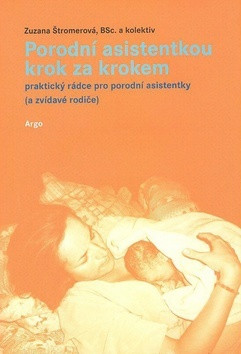 Porodní asistentkou krok za krokem Porodní asistentkou krok za krokem