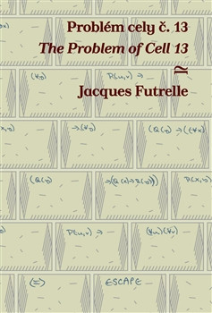 Problém cely č. 13 / The Problem of Cell 13 Problém cely č. 13 / The Problem of Cell 13