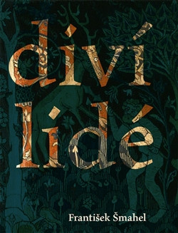 Diví lidé (v imaginaci) pozdního středověku Diví lidé (v imaginaci) pozdního středověku