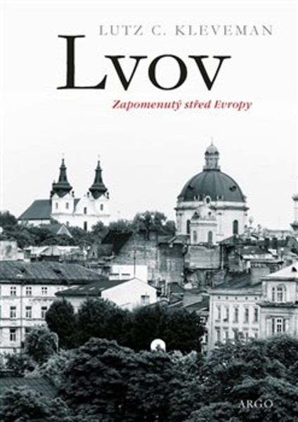 Lvov: zapomenutý střed Evropy Lvov: zapomenutý střed Evropy