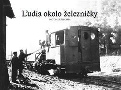 Ľudia okolo železničky Ľudia okolo železničky