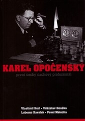 Karel Opočenský - První český šachový profesionál Karel Opočenský - První český šachový profesionál