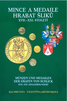 Mince a medaile hrabat Šliků XVII.-XXI. století