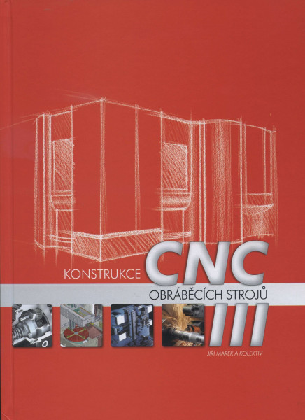 Konstrukce CNC obráběcích strojů Konstrukce CNC obráběcích strojů