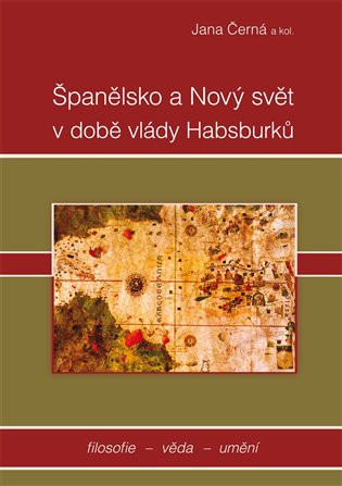 Španělsko a nový svět v době vlády Habsburků Španělsko a nový svět v době vlády Habsburků