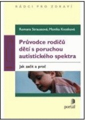 Průvodce rodičů dětí s poruchou autistického spektra Průvodce rodičů dětí s poruchou autistického spektra