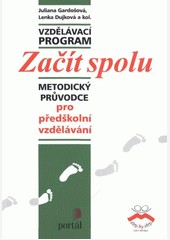 Vzdělávací program Začít spolu pro MŠ Vzdělávací program Začít spolu pro MŠ