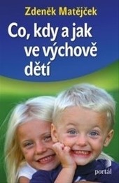 Co, kdy a jak ve výchově dětí Co, kdy a jak ve výchově dětí