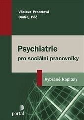 Psychiatrie pro sociální pracovníky Psychiatrie pro sociální pracovníky