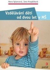 Vzdělávání dětí od dvou let v MŠ Vzdělávání dětí od dvou let v MŠ
