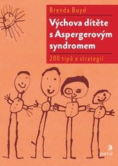 Výchova dítěte s Aspergerovým syndromem Výchova dítěte s Aspergerovým syndromem