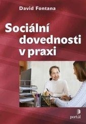 Sociální dovednosti v praxi Sociální dovednosti v praxi