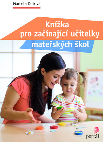 Knížka pro začínající učitelky mateřských škol Knížka pro začínající učitelky mateřských škol
