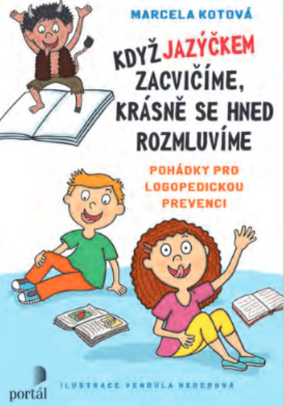 Když jazýčkem zacvičíme, krásně se hned rozmluvíme Když jazýčkem zacvičíme, krásně se hned rozmluvíme