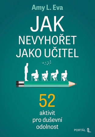 Jak nevyhořet jako učitel Jak nevyhořet jako učitel