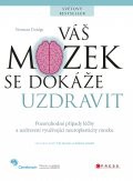 Váš mozek se dokáže uzdravit Váš mozek se dokáže uzdravit