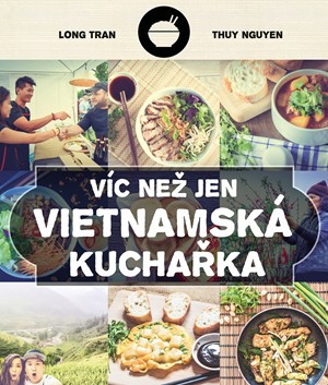 Víc než jen vietnamská kuchařka Víc než jen vietnamská kuchařka