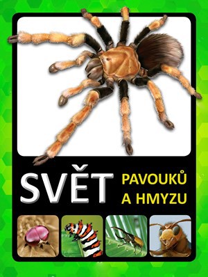 Svět pavouků a hmyzu Svět pavouků a hmyzu