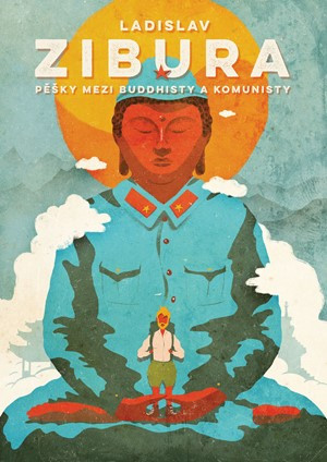 Pěšky mezi buddhisty a komunisty Pěšky mezi buddhisty a komunisty