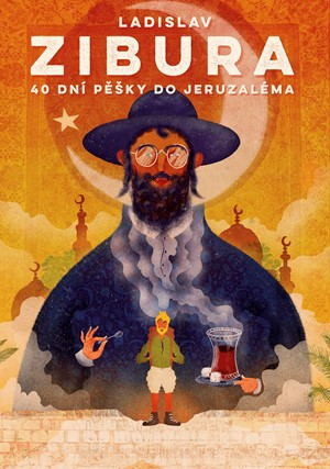 40 dní pěšky do Jeruzaléma 40 dní pěšky do Jeruzaléma