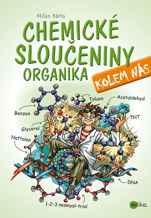 Chemické sloučeniny kolem nás – Organika Chemické sloučeniny kolem nás – Organika