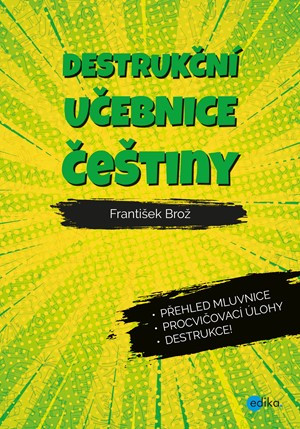 Destrukční učebnice češtiny Destrukční učebnice češtiny