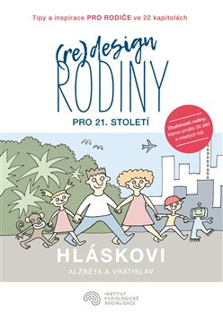 (Re)design rodiny pro 21. století (Re)design rodiny pro 21. století