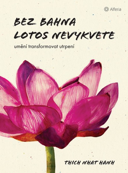 Bez bahna lotos nevykvete Bez bahna lotos nevykvete