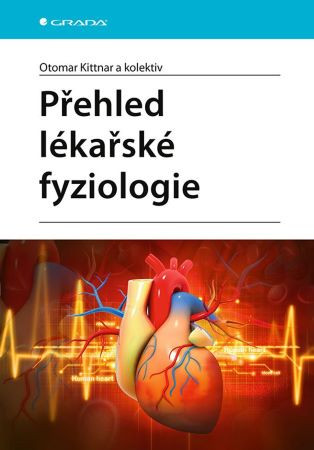 Přehled lékařské fyziologie Přehled lékařské fyziologie