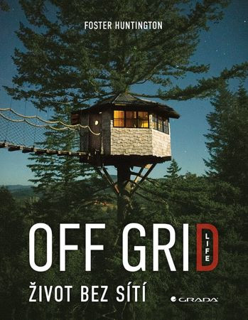 Off Grid Life - Život bez sítí Off Grid Life - Život bez sítí