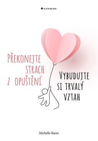 Překonejte strach z opuštění Překonejte strach z opuštění