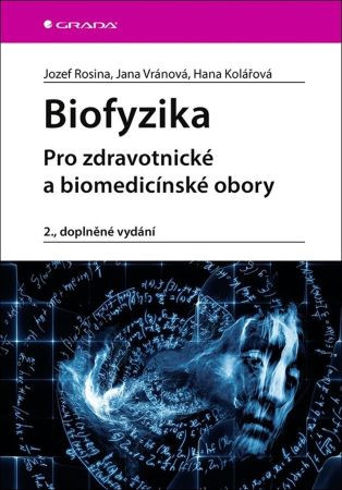 Biofyzika (2., doplněné vydání) Biofyzika (2., doplněné vydání)