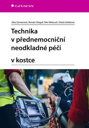 Technika v přednemocniční neodkladné péči v kostce Technika v přednemocniční neodkladné péči v kostce