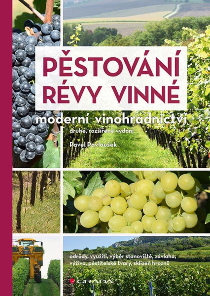 Pěstování révy vinné - Moderní vinohradnictví Pěstování révy vinné - Moderní vinohradnictví