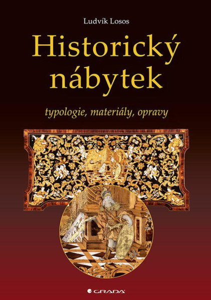 Historický nábytek - Typologie, materiály, opravy Historický nábytek - Typologie, materiály, opravy