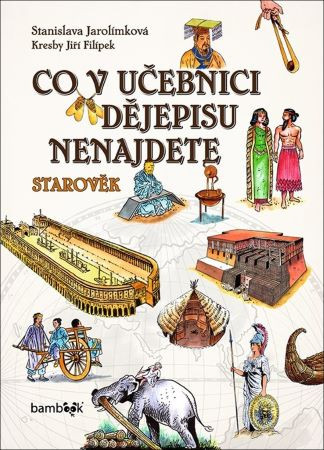Co v učebnici dějepisu nenajdete Co v učebnici dějepisu nenajdete