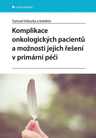 Komplikace onkologických pacientů a možnosti jejich řešení v primární péči Komplikace onkologických pacientů a možnosti jejich řešení v primární péči