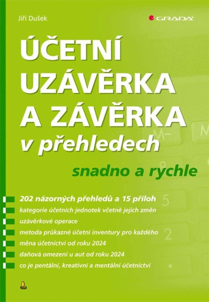 Účetní uzávěrka a závěrka v přehledech snadno a rychle Účetní uzávěrka a závěrka v přehledech snadno a rychle