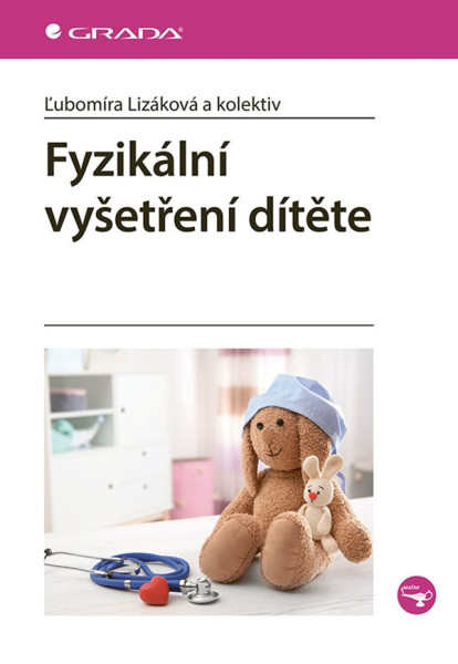 Fyzikální vyšetření dítěte Fyzikální vyšetření dítěte