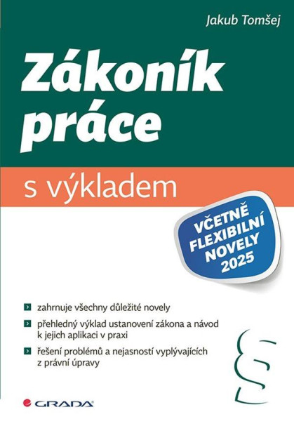 Zákoník práce s výkladem (včetně flexibilní novely 2025) Zákoník práce s výkladem (včetně flexibilní novely 2025)