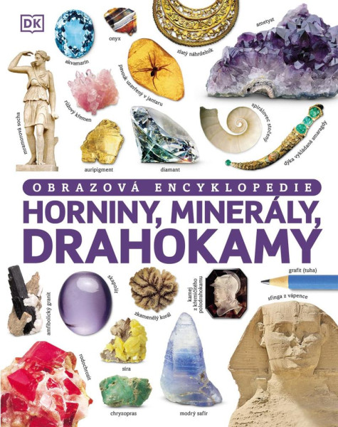 Horniny, minerály, drahokamy - Obrazová encyklopedie Horniny, minerály, drahokamy - Obrazová encyklopedie