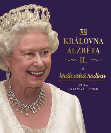 Královna Alžběta II. a královská rodina Královna Alžběta II. a královská rodina